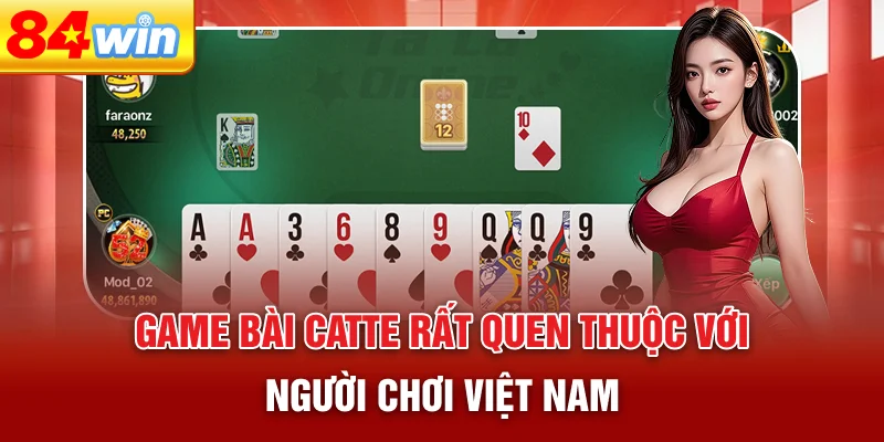 game-bai-catte-rat-quen-thuoc-voi-nguoi-choi-viet-nam