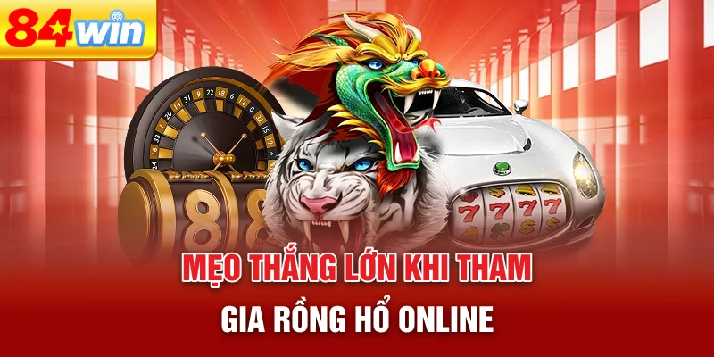 meo-thang-lon-khi-tham-gia-rong-ho-online