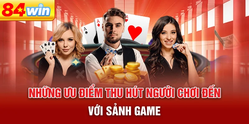 nhung-uu-diem-thu-hut-nguoi-choi-den-voi-sanh-game