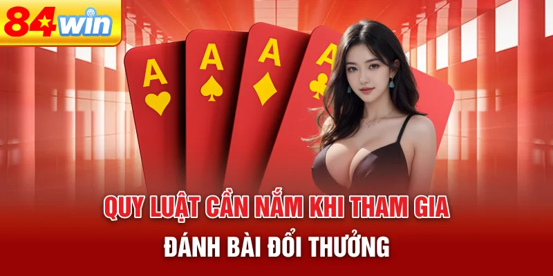 quy-luat-can-nam-khi-tham-gia-danh-bai-doi-thuong