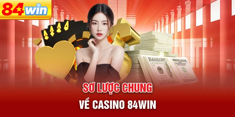 so-luoc-chung-ve-casino-84win