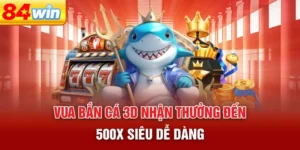 vua-ban-ca-3d-nhan-thuong-den-500x-sieu-de-dang